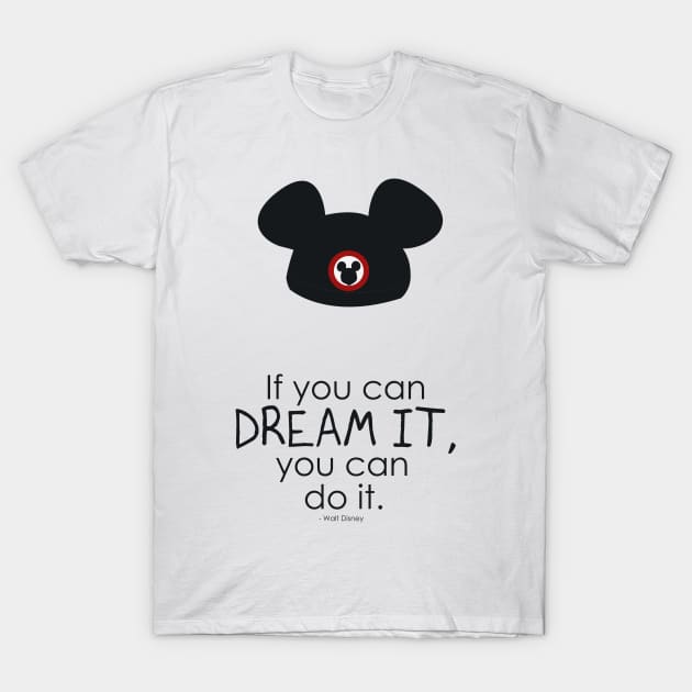 if you can dream it, you can do it T-Shirt by nomadearthdesign